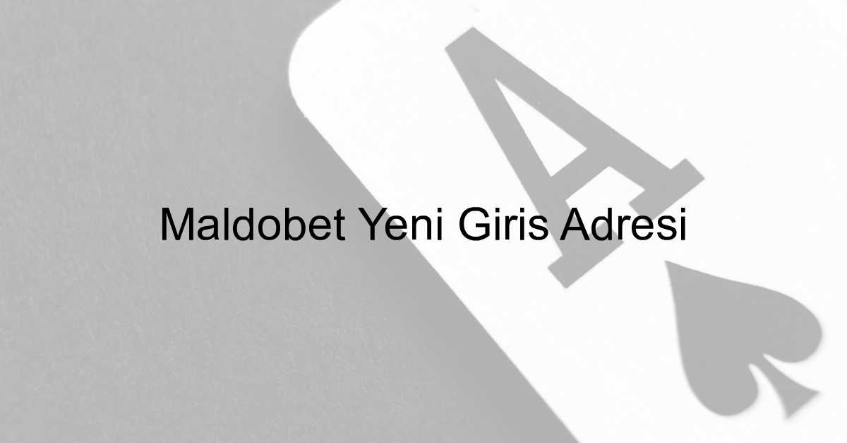 Maldobet Yeni Giriş